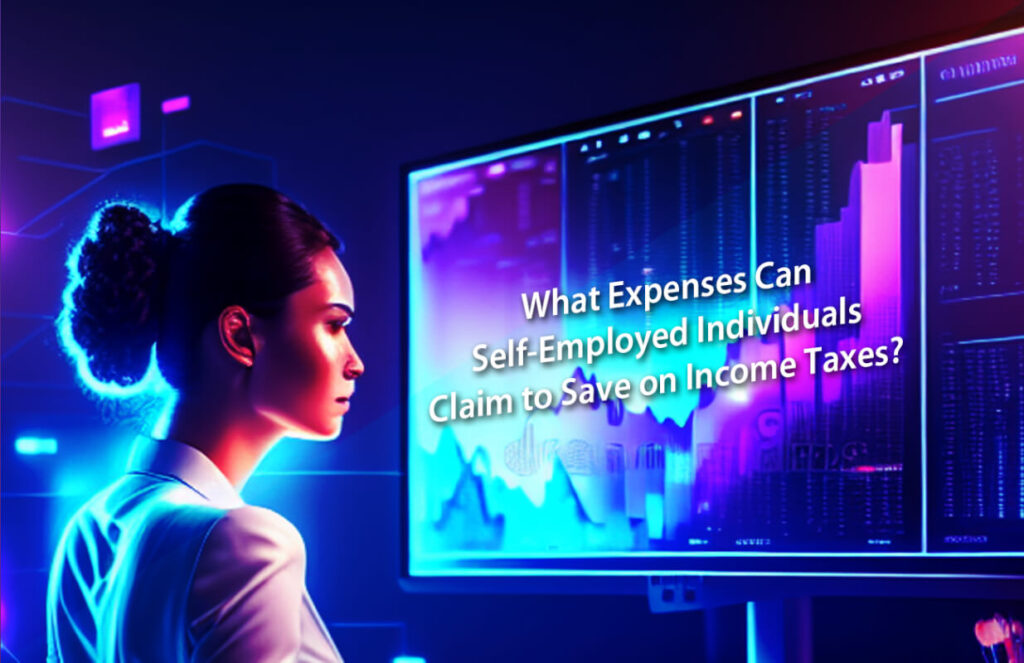 What Expenses Can Self-Employed Individuals Claim to Save on Income Taxes?